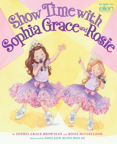 Beispielbild fr Show Time With Sophia Grace and Rosie zum Verkauf von SecondSale