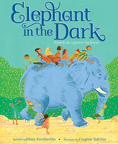Stock image for Elephant in the Dark: Based on a Poem by Rumi for sale by ThriftBooks-Reno