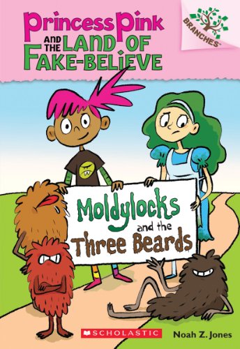 9780545638395: Moldylocks and the Three Beards: A Branches Book (Princess Pink and the Land of Fake-Believe #1), Volume 1