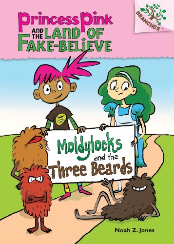 9780545638401: Moldylocks and the Three Beards (Princess Pink and the Land of Fake Believe, 1)