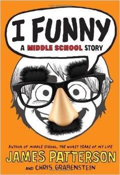 9780545638661: I Funny a Middle School Story By James Patterson and Chris Grabenstein [Paperback]
