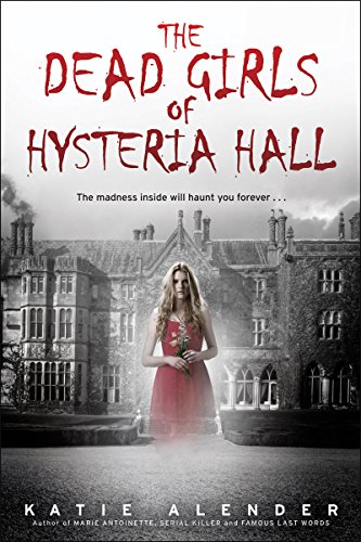 Beispielbild fr The Dead Girls of Hysteria Hall zum Verkauf von Nelsons Books