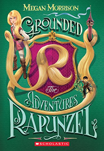 9780545642699: Grounded: The Adventures of Rapunzel (Tyme #1) (1)