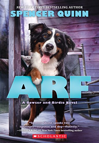 Stock image for Arf: A Bowser and Birdie Novel (Bowser and Birdie, 2) for sale by Orion Tech