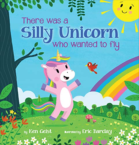 Imagen de archivo de There Was a Silly Unicorn Who Wanted to Fly a la venta por Better World Books