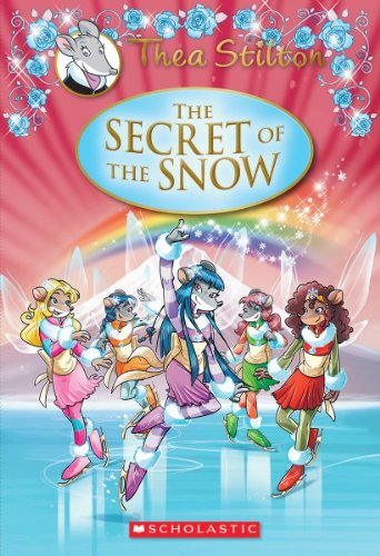 Stock image for Thea Stilton Special Edition: The Secret of the Snow: A Geronimo Stilton Adventure for sale by SecondSale