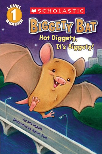 Imagen de archivo de Scholastic Reader Level 1: Biggety Bat: Hot Diggety, It's Biggety! a la venta por SecondSale