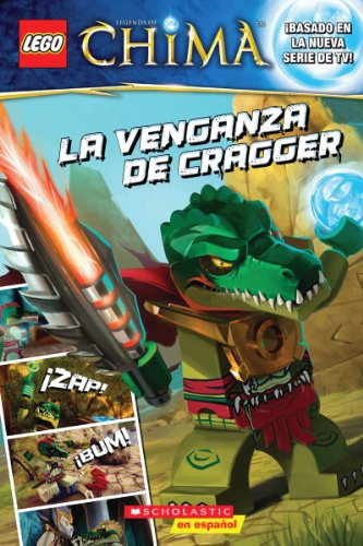 Stock image for LEGO las leyendas de Chima: La venganza de Cragger: (Spanish language edition of LEGO Legends of Chima: Cragger's Revenge) (Spanish Edition) for sale by SecondSale