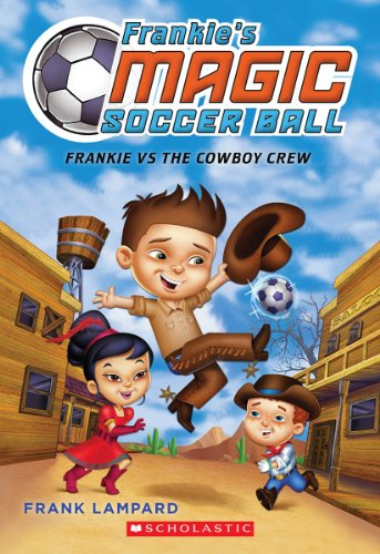 Stock image for Frankie's Magic Soccer Ball: Frankie vs. the Cowboy's Crew for sale by SecondSale