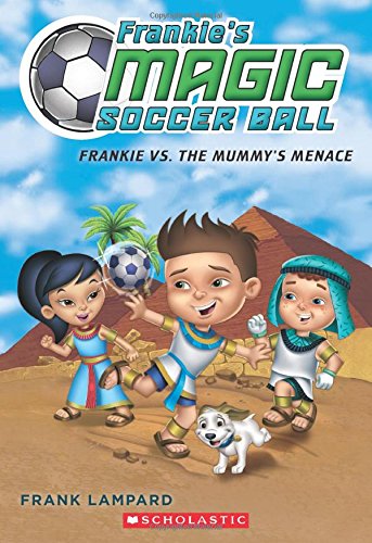 Beispielbild fr Frankie vs. the Mummy's Menace (Frankie's Magic Soccer Ball #4) zum Verkauf von Better World Books