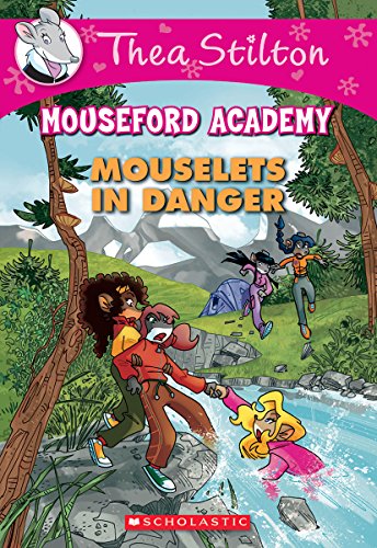 Stock image for Mouselets In Danger (Thea Stilton Mouseford Academy #3): A Geronimo Stilton Adventure (3) for sale by Gulf Coast Books