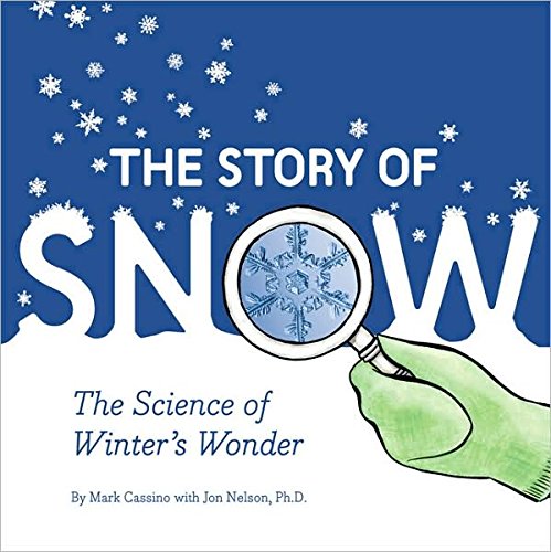 9780545673860: The Story of Snow the Science of Winter's Wonder