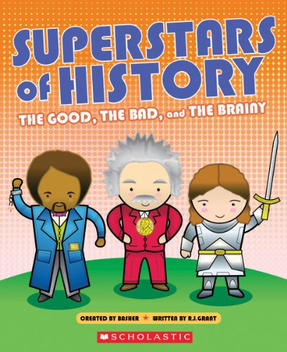 9780545680240: Superstars of History: The Good, the Bad, and the Brainy