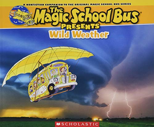 9780545683678: Wild Weather: A Nonfiction Companion to the Original Magic School Bus Series