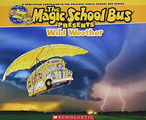 Stock image for Magic School Bus Presents: Wild Weather: A Nonfiction Companion to the Original Magic School Bus Series (The Magic School Bus Presents) for sale by SecondSale