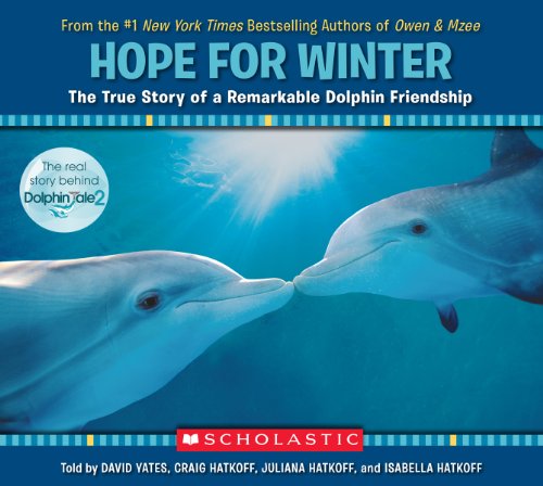 Beispielbild fr Hope for Winter: The True Story of A Remarkable Dolphin Friendship zum Verkauf von Gulf Coast Books