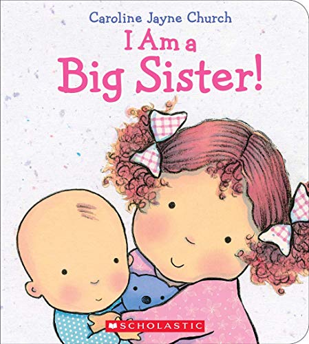 Beispielbild fr I Am a Big Sister (Caroline Jayne Church) zum Verkauf von Wonder Book