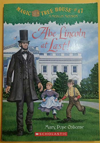 Stock image for Abe Lincoln at Last! (Magic Tree House, Book #47) for sale by Better World Books