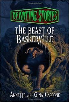 9780545694469: Deadtime Stories: The Beast of Baskerville [Paperback] By Annette Cascone, Gina Cascone [Copywrite 2012] Paperback - Unabridged, 2014