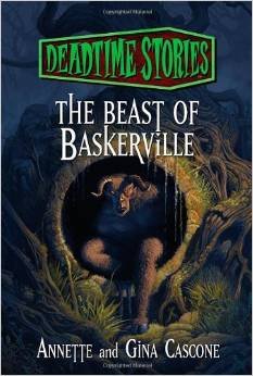 Stock image for Deadtime Stories: The Beast of Baskerville [Paperback] By Annette Cascone, Gina Cascone [Copywrite 2012] Paperback - Unabridged, 2014 for sale by SecondSale