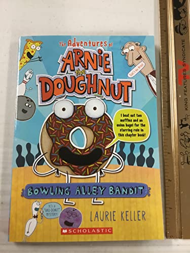 Imagen de archivo de Bowling Alley Bandit the Adventures of Arnie the Doughnut a la venta por Once Upon A Time Books