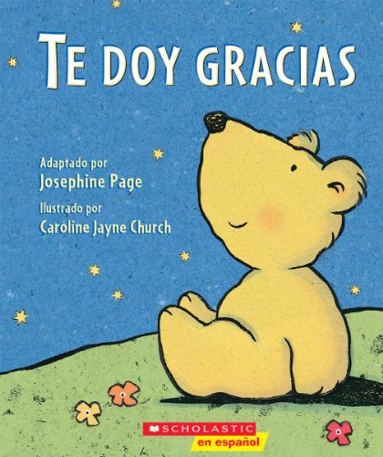 Beispielbild fr Te doy gracias: (Spanish language edition of Thank You Prayer) (Spanish Edition) zum Verkauf von Once Upon A Time Books
