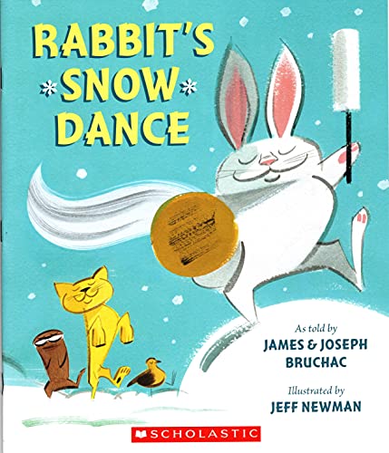Stock image for Scholastic: Rabbit's Snow Dance, A Traditional Iroquois Story (2012 Copyright) for sale by ~Bookworksonline~