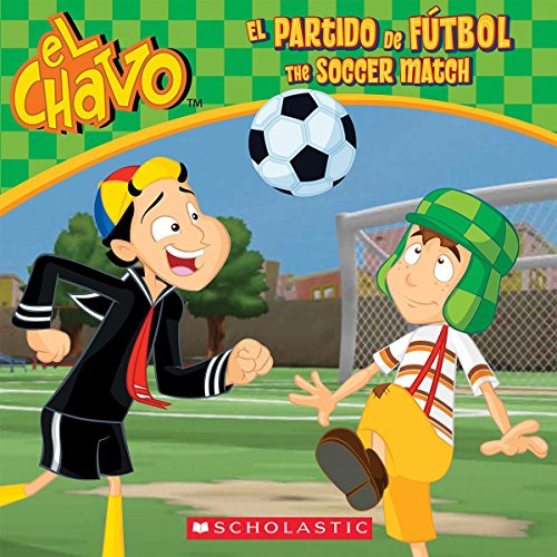Imagen de archivo de El Chavo: El partido de fútbol / The Soccer Match (Bilingual) (Spanish and English Edition) a la venta por Orion Tech