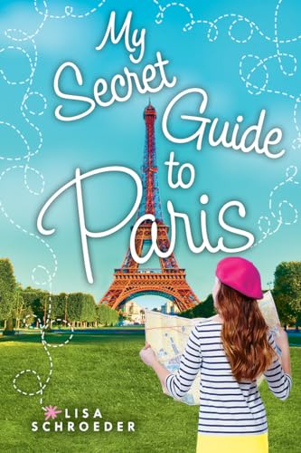 Beispielbild fr My Secret Guide to Paris: a Wish Novel zum Verkauf von Better World Books