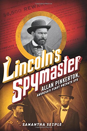 Stock image for Lincoln's Spymaster: Allan Pinkerton, America's First Private Eye for sale by PlumCircle