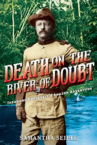 9780545709163: Death on the River of Doubt: Theodore Roosevelt's Amazon Adventure