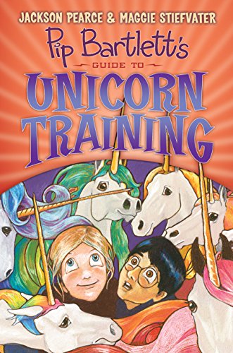 Stock image for Pip Bartlett's Guide to Unicorn Training for sale by SecondSale