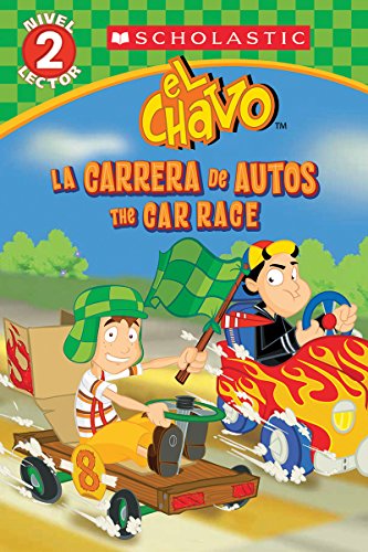 Imagen de archivo de Lector de Scholastic, Nivel 2: El Chavo: La carrera de carros / The Car Race (Bilingual) (Spanish and English Edition) a la venta por Orion Tech