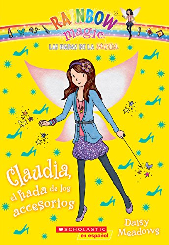 9780545723626: Las Hadas de la Moda #2: Claudia, el hada de los accesorios (Claudia the Accessories Fairy) (2) (Spanish Edition)