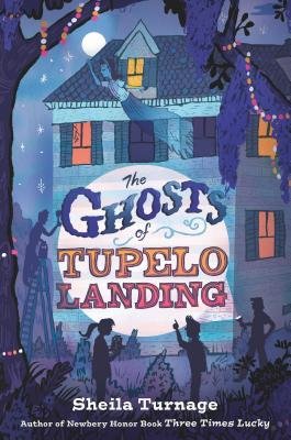 9780545727273: The Ghosts of Tupelo Landing[GHOSTS OF TUPELO LANDING][Hardcover]
