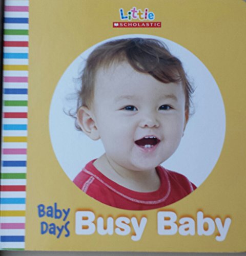 Stock image for Baby Days- Busy Baby for sale by Wonder Book