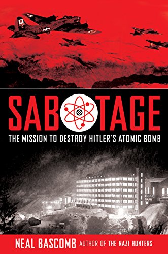 Imagen de archivo de Sabotage: The Mission to Destroy Hitler's Atomic Bomb a la venta por Hourglass Books