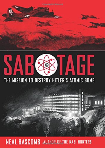 Stock image for Sabotage: The Mission to Destroy Hitler's Atomic Bomb for sale by Hourglass Books