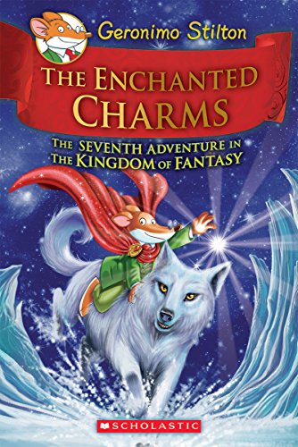 Beispielbild fr The Enchanted Charms (Geronimo Stilton and the Kingdom of Fantasy #7) (7) zum Verkauf von Wonder Book