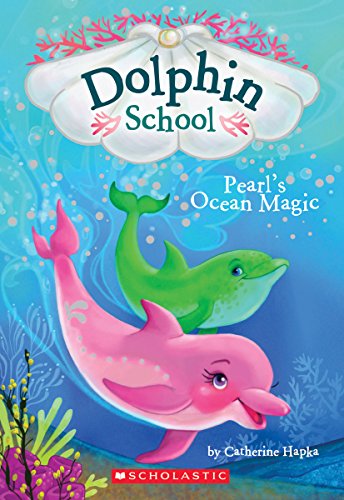 Stock image for Pearl's Ocean Magic (Dolphin School #1) for sale by SecondSale