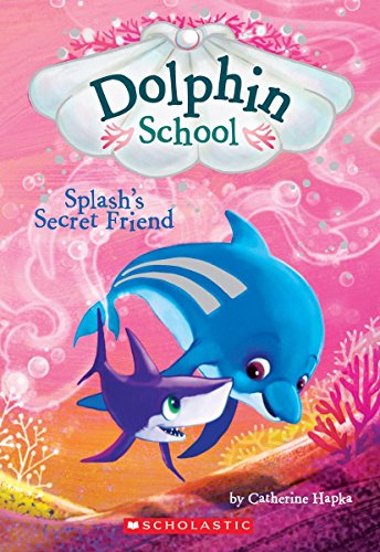 9780545750264: Splash's Secret Friend (Dolphin School #3) (Volume 3)