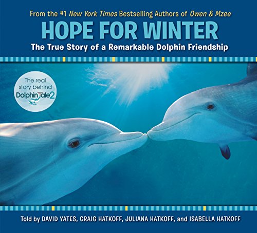 Stock image for Hope for Winter: The True Story of A Remarkable Dolphin Friendship for sale by SecondSale