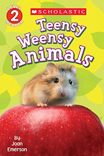 Stock image for Scholastic Reader Level 2: Teensy Weensy Animals for sale by Gulf Coast Books