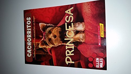 Stock image for Cachorritos : Princesa (Todos LOS Perritos Necesitan Un Hogar) for sale by ThriftBooks-Atlanta