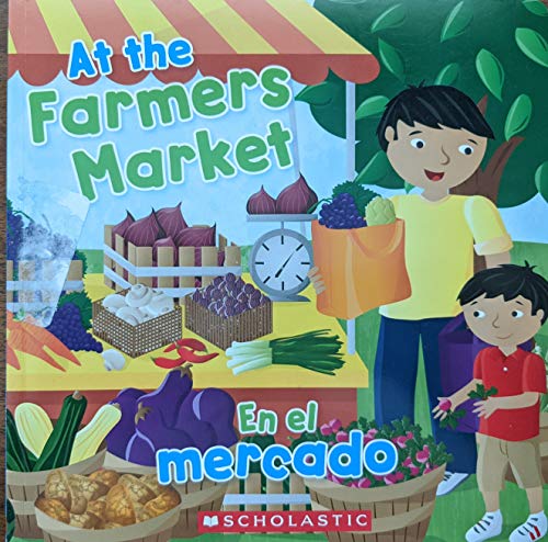 Beispielbild fr At the Farmers Market, En El Mercado, Spanish and English zum Verkauf von Better World Books