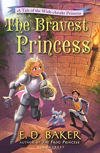 Stock image for The Bravest Princess By E.d. Baker [A Tale of the Wide-awake Princess] [Paperback] for sale by SecondSale