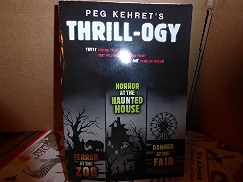 Beispielbild fr THRILL-OGY HORROR AT THE HAUNTED HOUSE; TERROR AT THE ZOO; DANGER AT THE FAIR (3 STORIES IN 1 PAPERBACK) zum Verkauf von Better World Books