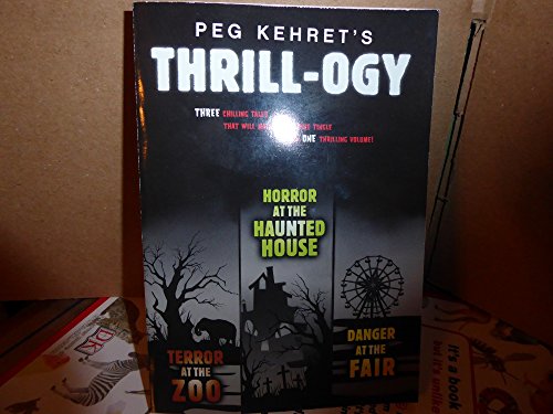 Imagen de archivo de THRILL-OGY HORROR AT THE HAUNTED HOUSE; TERROR AT THE ZOO; DANGER AT THE FAIR (3 STORIES IN 1 PAPERBACK) a la venta por Gulf Coast Books