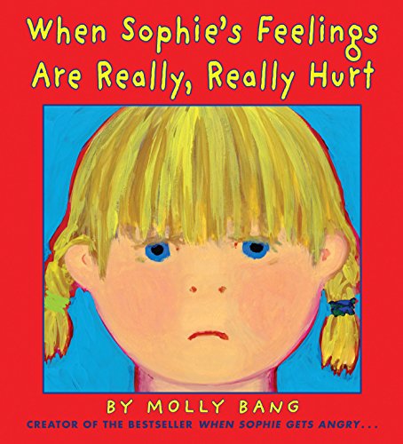 Imagen de archivo de When Sophie's Feelings Are Really, Really Hurt a la venta por Gulf Coast Books