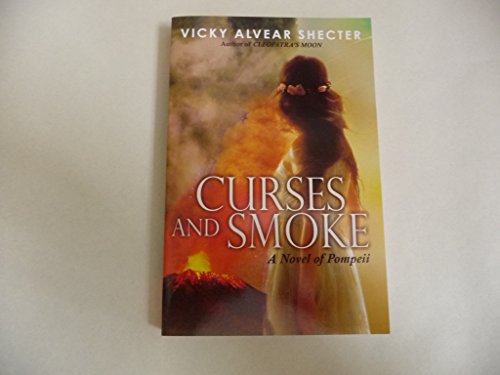 Stock image for Curses and Smoke, a Novel of Pompeii By Vicky Alvear Schecter [Paperback] for sale by Irish Booksellers